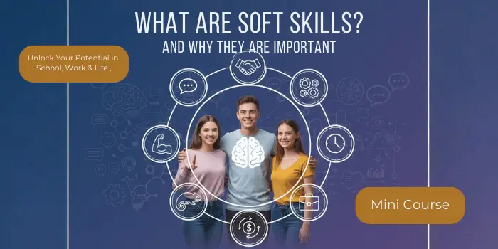 What Are Soft Skills? and Why They Are Important Mini Course